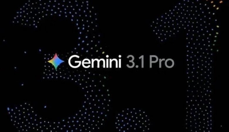 جوجل تطلق نموذجها الجديد للذكاء الاصطناعي "Gemini 3.1 Pro"